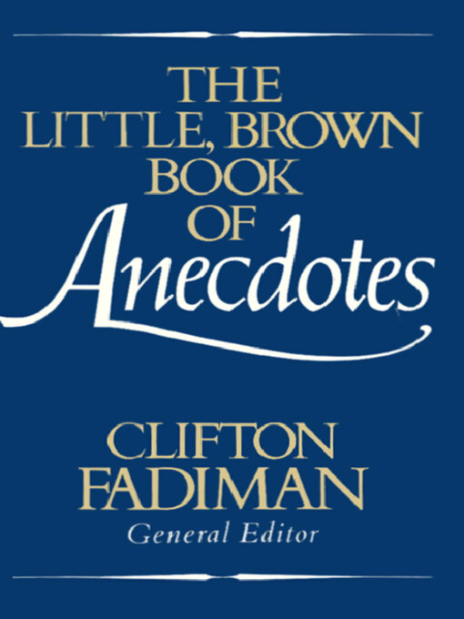 Title details for The Little, Brown Book of Anecdotes by Clifton Fadiman - Available